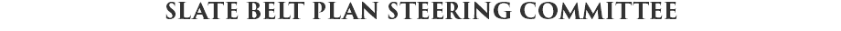 SLATE BELT PLAN STEERING COMMITTEE